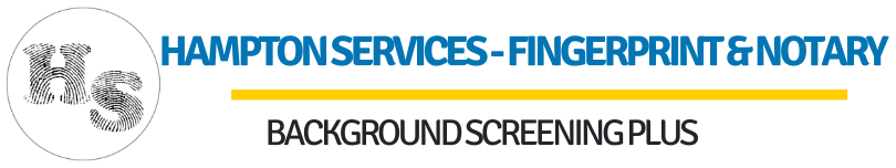 Hampton Services - Fingerprint & Notary, Background Screening Plus